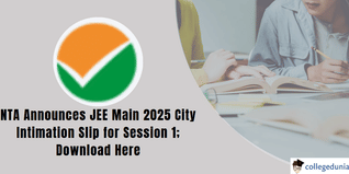 JEE Main 2025: NTA Releases Session 1 City Intimation Slip; Download Here